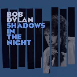 Bob Dylan : Shadows in the Night